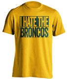 I Hate The Broncos Green Bay Packers gold TShirt