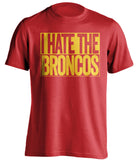 I Hate The Broncos KC Chiefs red TShirt