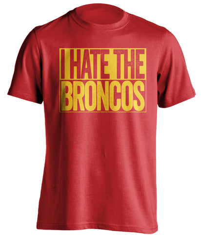I Hate The Broncos KC Chiefs red TShirt