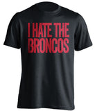 I Hate The Broncos KC Chiefs black Shirt