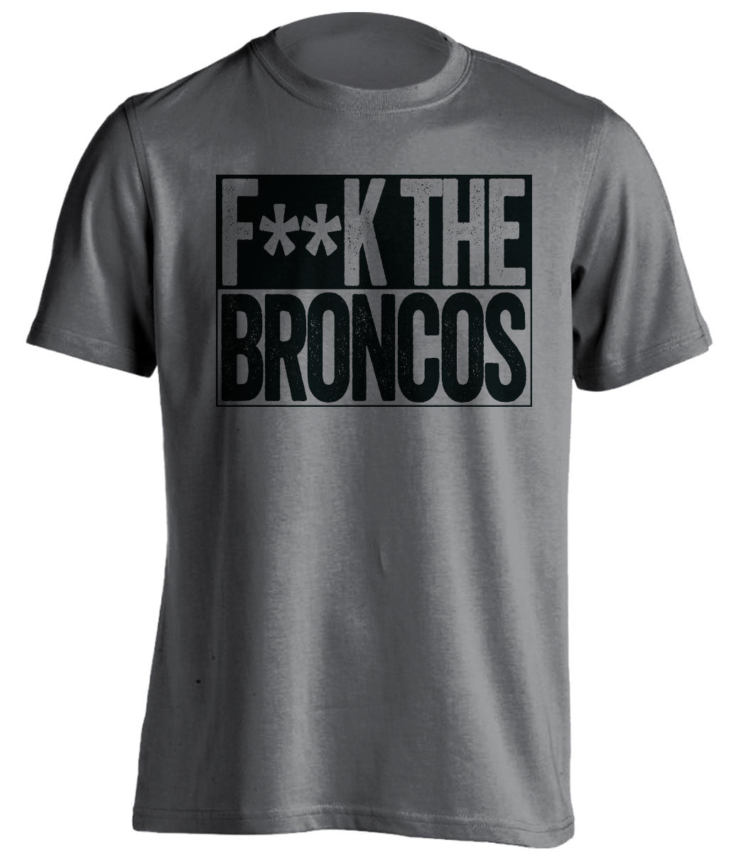 F**K THE BRONCOS Oakland Raiders grey TShirt