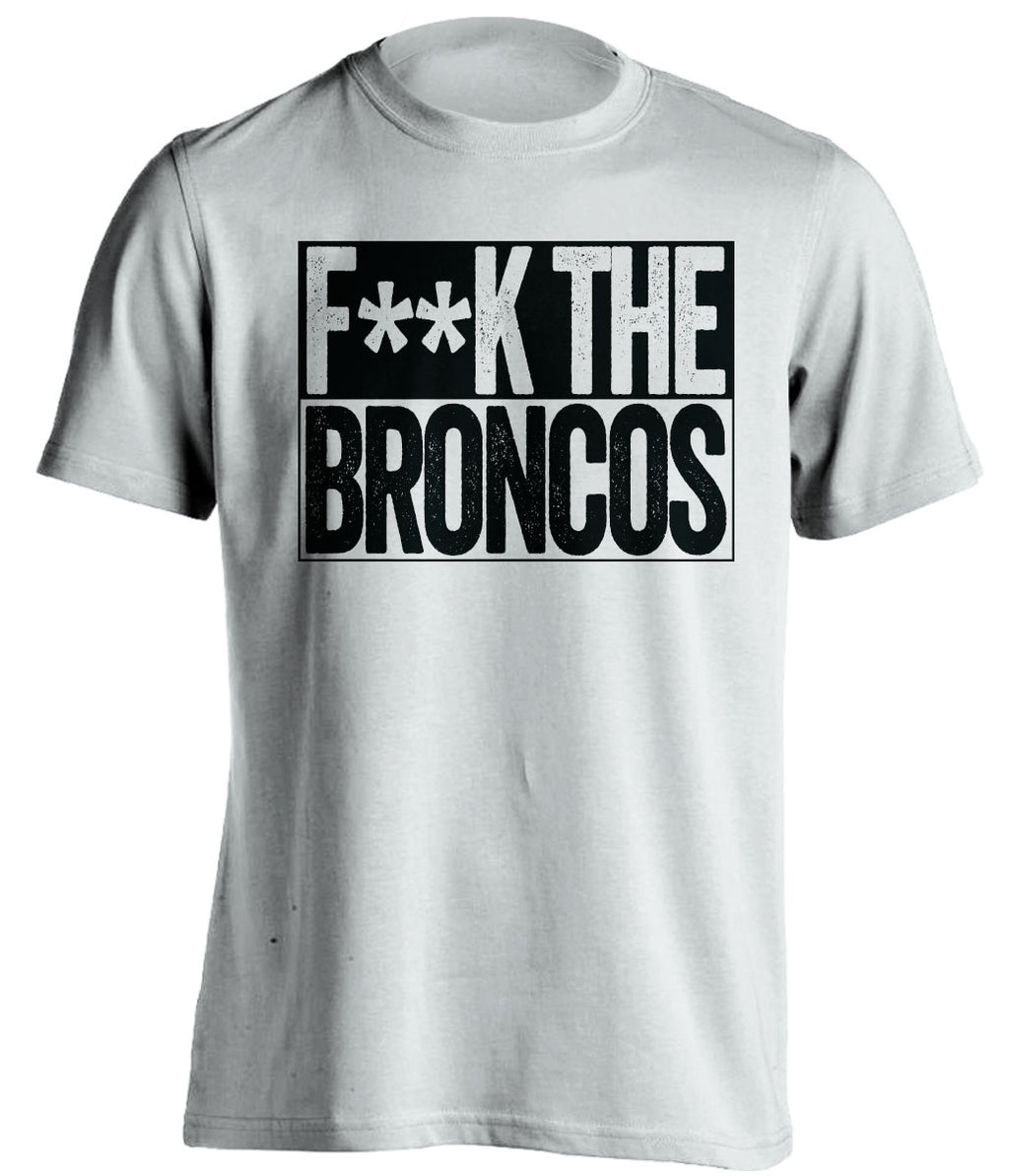 F**K THE BRONCOS Oakland Raiders white TShirt