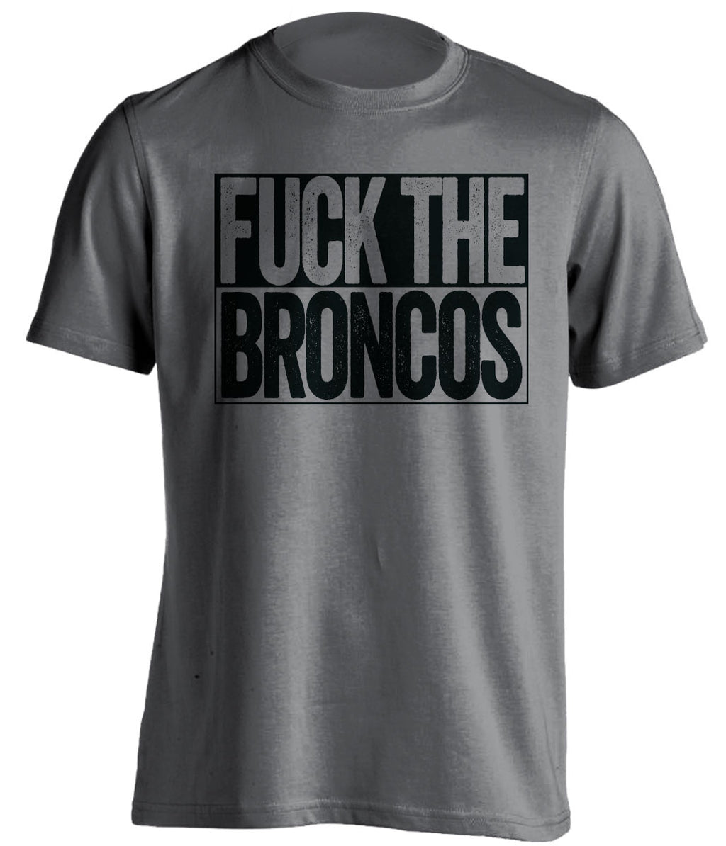 FUCK THE BRONCOS Oakland Raiders grey TShirt