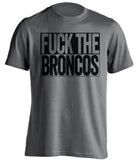 FUCK THE BRONCOS Oakland Raiders grey TShirt