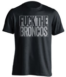 FUCK THE BRONCOS Oakland Raiders black TShirt