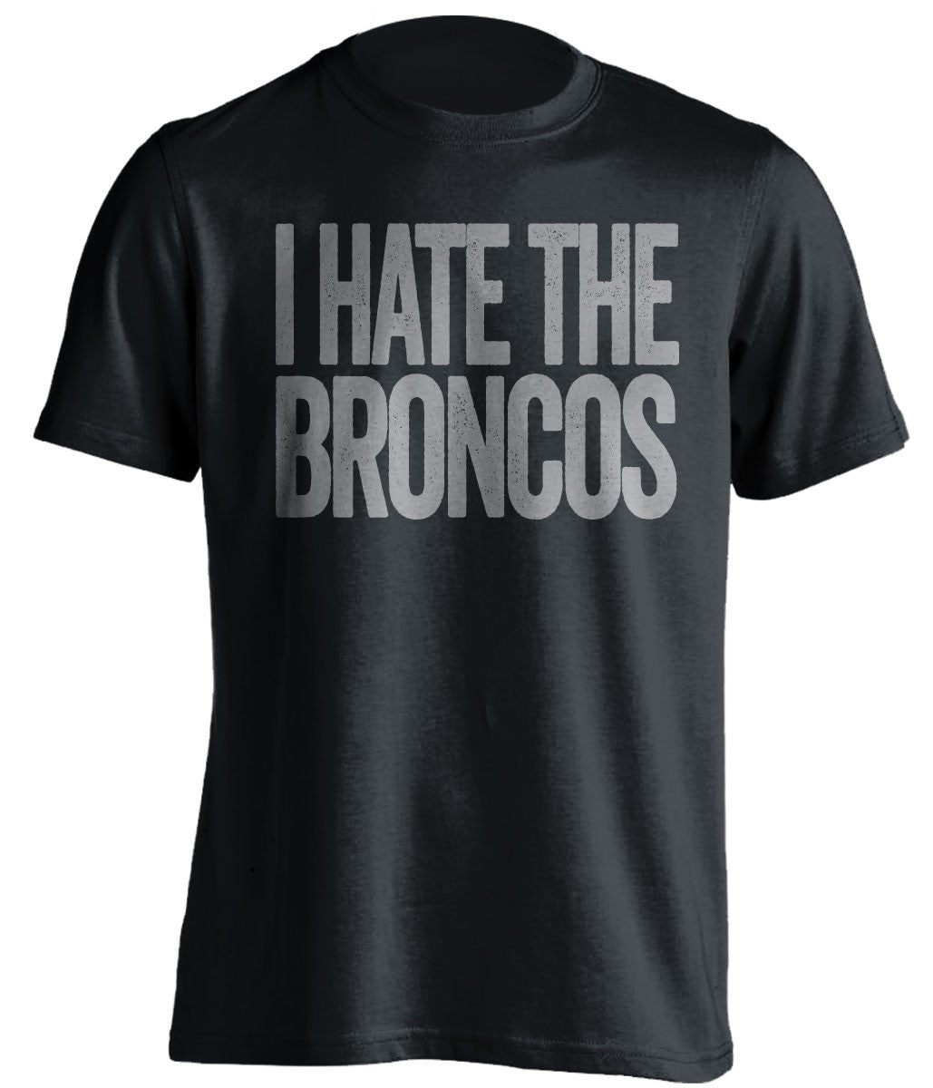 i hate the broncos oakland raiders black tshirt