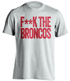 F**K THE BRONCOS New England Patriots white Shirt