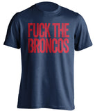FUCK THE BRONCOS New England Patriots blue Shirt