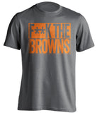 F**K THE BROWNS Cincinnati Bengals grey TShirt