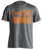 F**K THE BROWNS Cincinnati Bengals grey Shirt