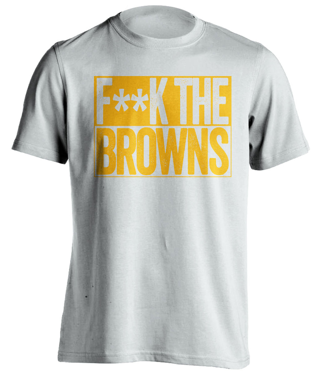 FUCK THE BROWNS - Pittsburgh Steelers T-Shirt - Box Design