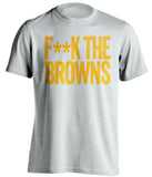 FUCK THE BROWNS - Pittsburgh Steelers T-Shirt - Text Design