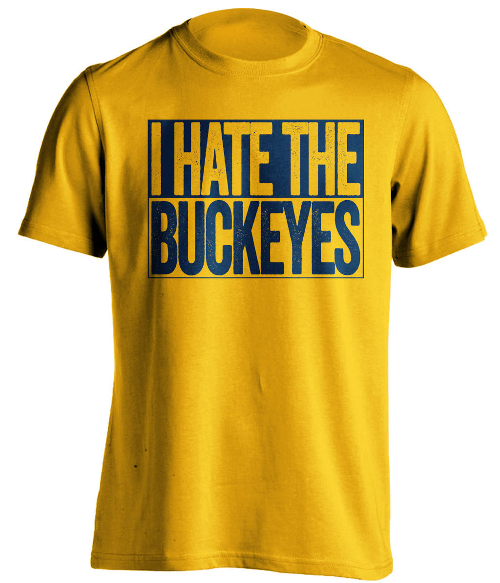 i hate the buckeyes michigan wolverines gold shirt