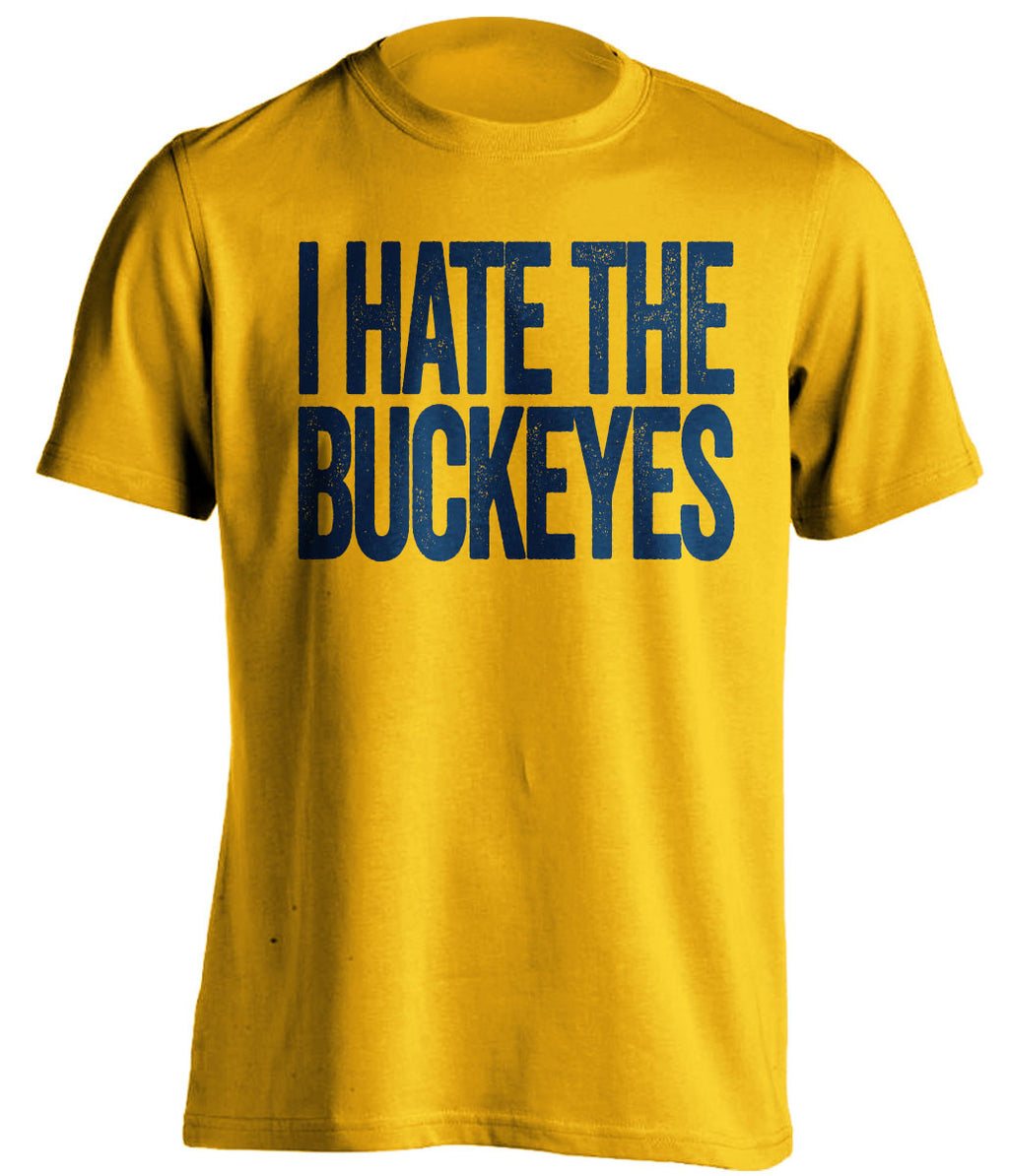 i hate the buckeyes michigan wolverines gold tshirt