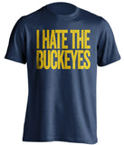 i hate the buckeyes michigan wolverines blue tshirt