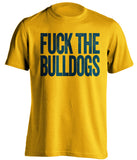 fuck the bulldogs georgia tech jackets gold tshirt