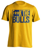 f**k the bulls indiana pacers gold shirt
