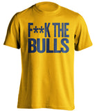 f**k the bulls indiana pacers gold tshirt