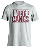 i hate the canes fsu seminoles white shirt