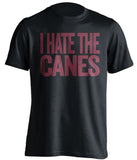 i hate the canes fsu seminoles black tshirt