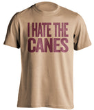 i hate the canes fsu seminoles gold tshirt