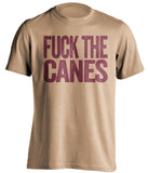 fuck the canes florida state seminoles gold tshirt