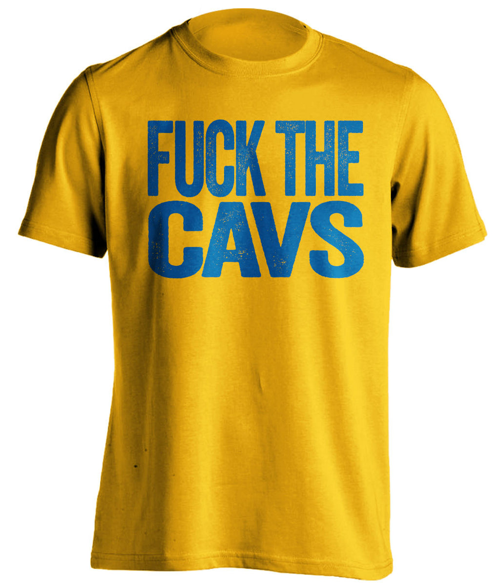 FUCK THE CAVS Golden State Warriors gold Shirt