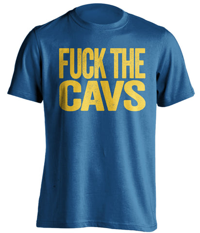 FUCK THE CAVS Golden State Warriors blue Shirt