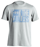 f**k the cavaliers unc tarheels white shirt