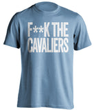 f**k the cavaliers unc tarheels blue tshirt