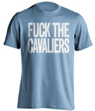 fuck the cavaliers unc tarheels blue tshirt