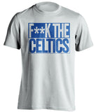 f**k the celtics philadelphia sixers white shirt