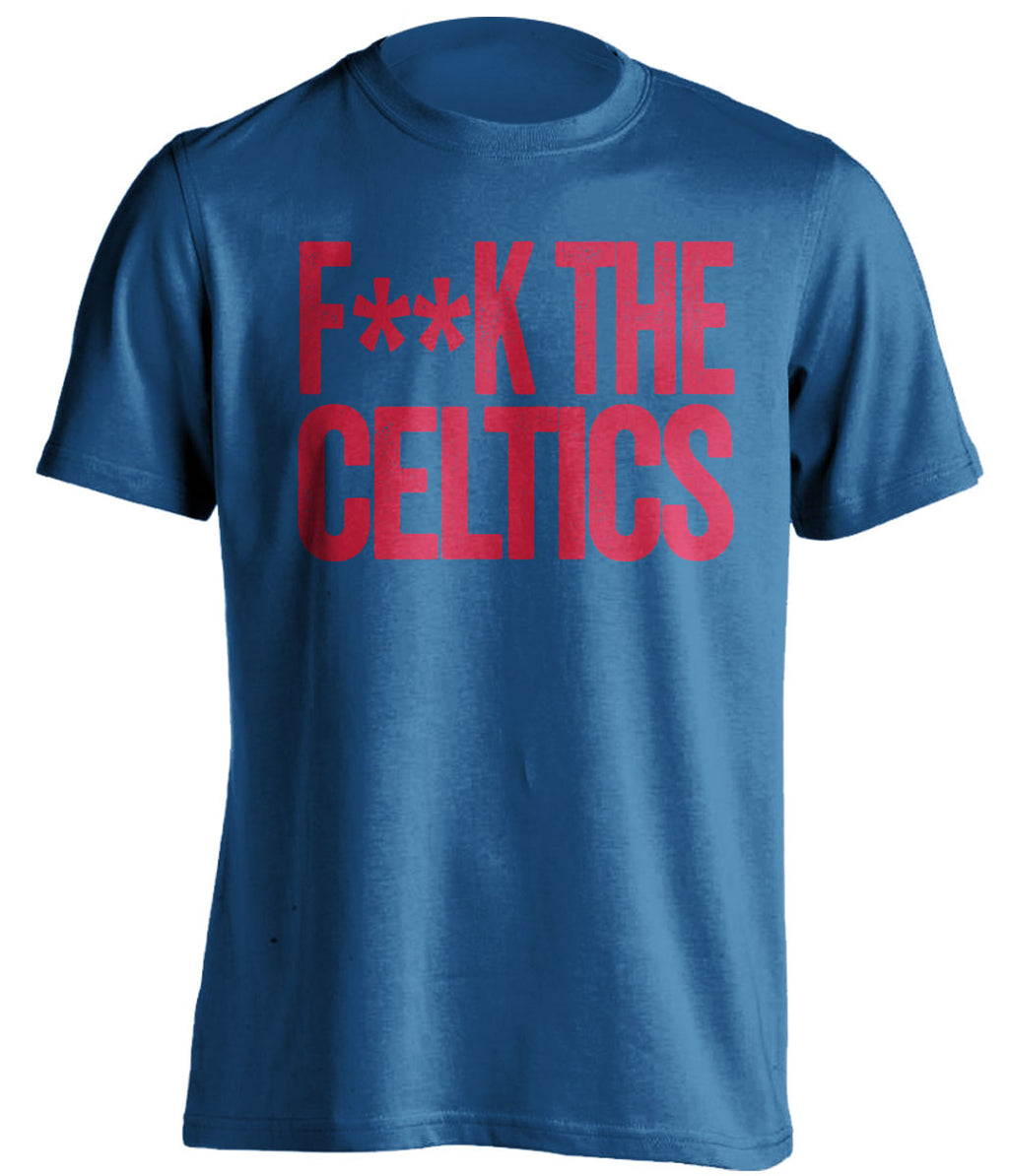 f**k the celtics philadelphia sixers blue tshirt