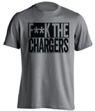 f*ck the chargers oakland raiders grey shirt
