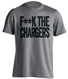 f*ck the chargers oakland raiders grey tshirt