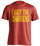 i hate the chargers kansas city chiefs red tshirt