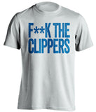 f**k the clippers golden state warriors white tshirt