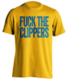 fuck the clippers golden state warriors gold tshirt