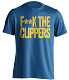 f**k the clippers golden state warriors blue tshirt