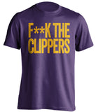 F**K THE CLIPPERS Los Angeles Lakers purple Shirt