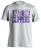 i hate the clippers la lakers white shirt