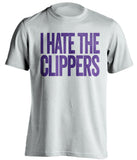 i hate the clippers la lakers white tshirt