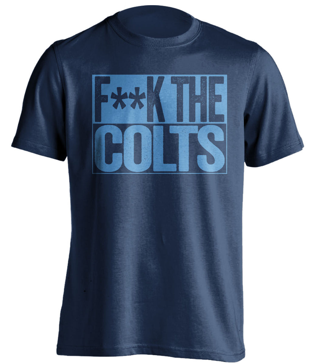 f*ck the colts tennessee titans navy shirt