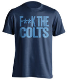 f*ck the colts tennessee titans navy tshirt