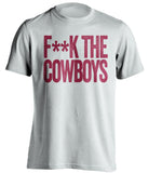 F**K THE COWBOYS Arizona Cardinals white Shirt