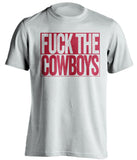 FUCK THE COWBOYS Houston Texans white TShirt