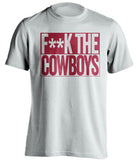 f**k the cowboys oklahoma sooners white shirt