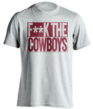 f*ck the cowboys washington redskins white shirt