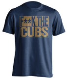 F**K THE CUBS Milwaukee Brewers blue TShirt