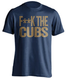 F**K THE CUBS Milwaukee Brewers blue Shirt